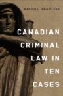 Image for Canadian Criminal Law in Ten Cases