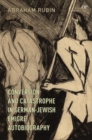 Image for Conversion and Catastrophe in German-Jewish Emigre Autobiography