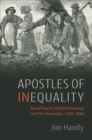 Image for Apostles of inequality  : rural poverty, political economy, and The Economist, 1760-1860