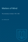 Image for Matters of Mind: The University in Ontario, 1791-1951