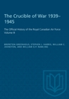 Image for Crucible Of War, 1939-1945 : The Official History Of The Royal Canadian Air Force