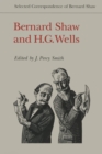 Image for Bernard Shaw and H.G. Wells : Selected Correspondence of Bernard Shaw