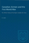 Image for Canadian Airmen and the First World War : The Official History of the Royal Canadian Air Force