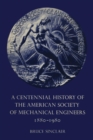 Image for A Centennial History of the American Society of Mechanical Engineers 1880-1980