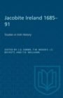 Image for Jacobite Ireland 1685-91 : Studies in Irish History