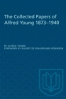 Image for The Collected Papers of Alfred Young 1873-1940