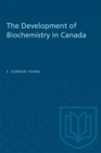 Image for The Development of Biochemistry in Canada