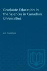 Image for Graduate Education in the Sciences in Canadian Universities