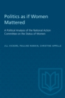 Image for Politics as If Women Mattered: Political Analysis of the National Action Committee on the Status of Women.