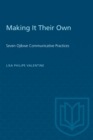 Image for Making It on Their Own: Seven Ojibwe Communicative Practices.
