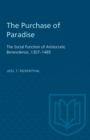 Image for Purchase of Paradise: The Social Function of Aristocratic Benevolence, 1307-1485