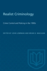 Image for Realist Criminology: Crime Control and Policing in the 1990s.