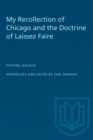 Image for My Recollection of Chicago and the Doctrine of Laissez Faire.