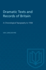 Image for Dramatic Texts and Records of Britain : A Chronological Topography to 1558