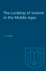 Image for The Lordship of Ireland in the Middle Ages