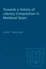 Image for Towards a History of Literary Composition in Medieval Spain
