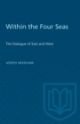 Image for Within the Four Seas: The Dialogue of East and West.