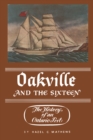Image for Oakville Sixteen History An Ontario Pp