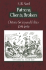 Image for Patrons, Clients, Brokers: Ontario Society and Politics, 1791-1896.