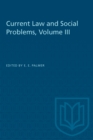 Image for Current Law and Social Problems, Volume III