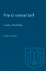 Image for The Universal Self : A study of Paul Valery