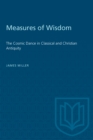 Image for Measures of Wisdom : The Cosmic Dance in Classical and Christian Antiquity
