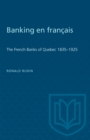 Image for Banking En Francais: French Banks of Quebec, 1835-1925.