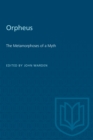 Image for Orpheus: Metamorphosis of a Myth.