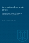 Image for Internationalism under Strain: The North-South Policies of Canada, the Netherlands, Norway, and Sweden
