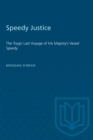 Image for Speedy Justice: The Tragic Last Voyage of His Majesty&#39;s Vessel Speedy