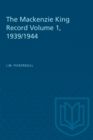 Image for Mackenzie King Record Volume 1, 1939/1944