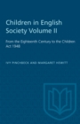 Image for Children in English Society Volume II: From the Eighteenth Century to the Children Act 1948