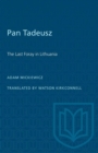 Image for Pan Tadeusz : The Last Foray in Lithuania