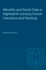 Image for Morality and Social Class in Eighteenth-Century French Literature and Painting