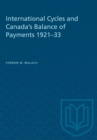 Image for International Cycles and Canada&#39;s Balance of Payments 1921-33