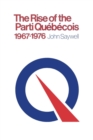 Image for The Rise of the Parti Quebecois, 1967-1976