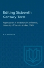 Image for Editing Sixteenth Century Texts : Papers given at the Editorial Conference, University of Toronto October, 1965
