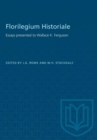 Image for Florilegium Historiale : Essays presented to Wallace K. Ferguson