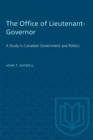 Image for The Office of Lieutenant-Governor : A Study in Canadian Government and Politics