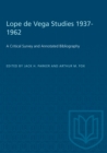 Image for Lope de Vega Studies 1937-1962: A Critical Survey and Annotated Bibliography