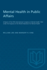 Image for Mental Health in Public Affairs: A Report of the Fifth International Congress on Mental Health 1954 Under the Auspices of the World Federation for Mental Health
