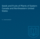 Image for Seeds and Fruits of Plants of Eastern Canada and Northeastern United States
