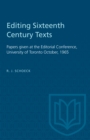 Image for Editing Sixteenth Century Texts: Papers given at the Editorial Conference, University of Toronto October, 1965