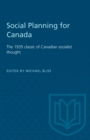 Image for Social Planning for Canada: The 1935 classic of Canadian socialist thought