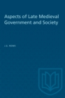 Image for Aspects of Late Medieval Government and Society: Essays presented to J.R. Lander