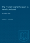Image for French Shore Problem in Newfoundland: An Imperial Study
