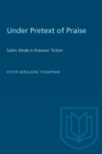 Image for Under Pretext of Praise: Satiric Mode in Erasmus&#39; Fiction