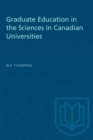 Image for Graduate Education in the Sciences in Canadian Universities