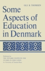 Image for Some Aspects of Education in Denmark