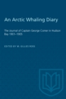 Image for Arctic Whaling Diary: The Journal of Captain George Comer in Hudson Bay 1901-1905